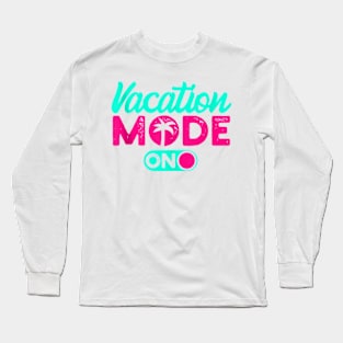 Vacation Mode Summer Vacation Tank Top Long Sleeve T-Shirt